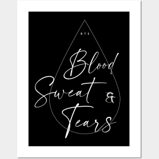 Blood Sweat and Tears Posters and Art